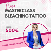 Masterclass Bleaching Tattoo - schiarimento tatuaggio